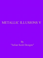 Metallic Illusions V